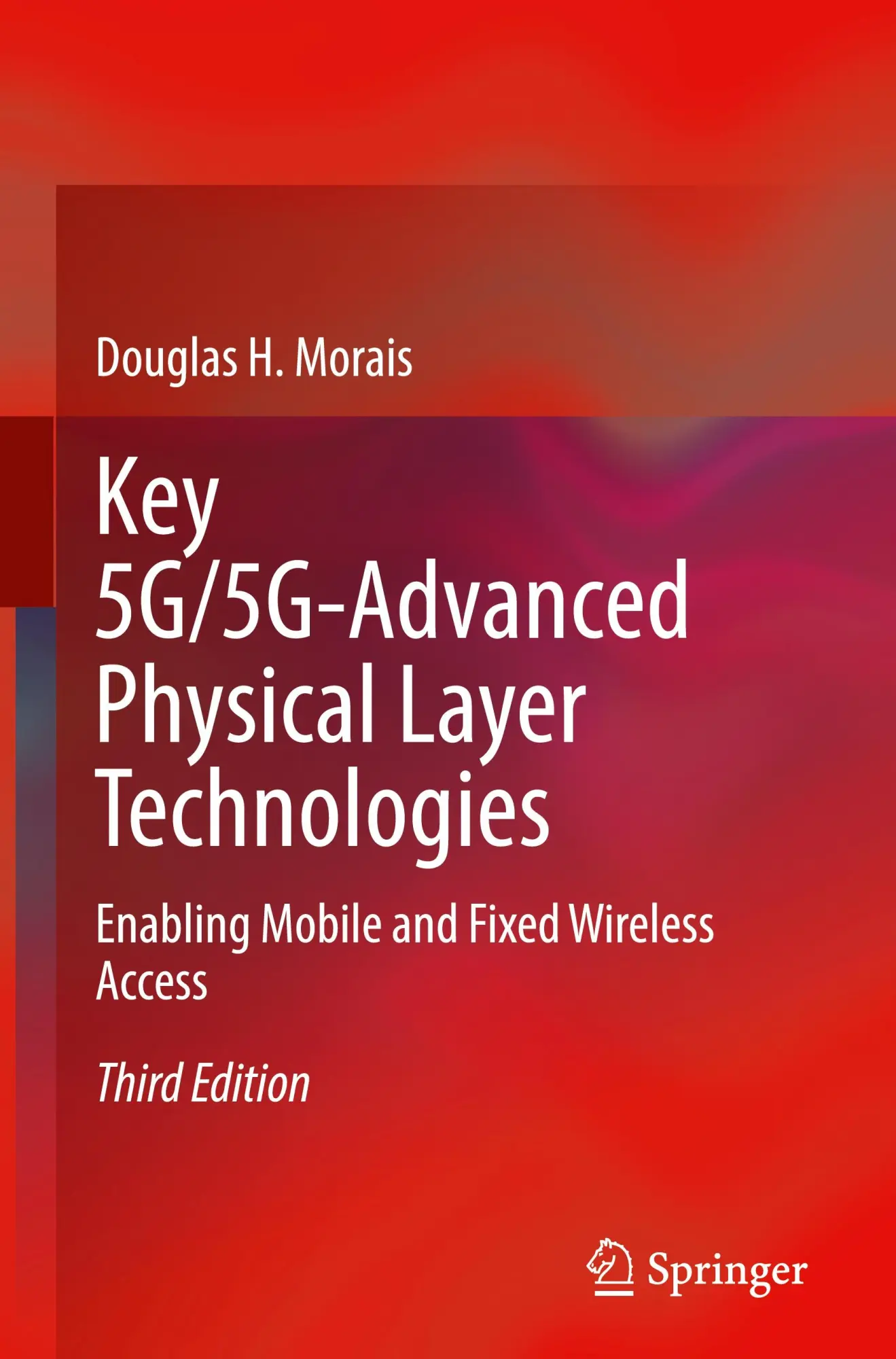 Cover: 9783031574252 | Key 5G/5G-Advanced Physical Layer Technologies | Douglas H. Morais
