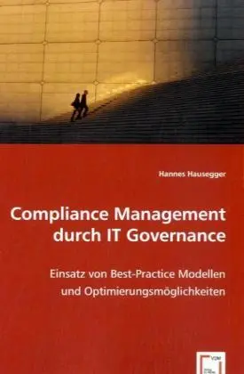 Cover: 9783836474252 | Compliance Management durch IT Governance | Hannes Hausegger | Buch