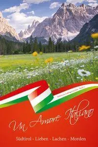 Cover: 9783990514252 | Un Amore Italiano: Südtirol: Lieben - Lachen - Morden | Martina Meier