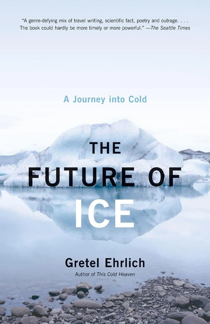 Cover: 9781400034352 | The Future of Ice | A Journey Into Cold | Gretel Ehrlich | Taschenbuch