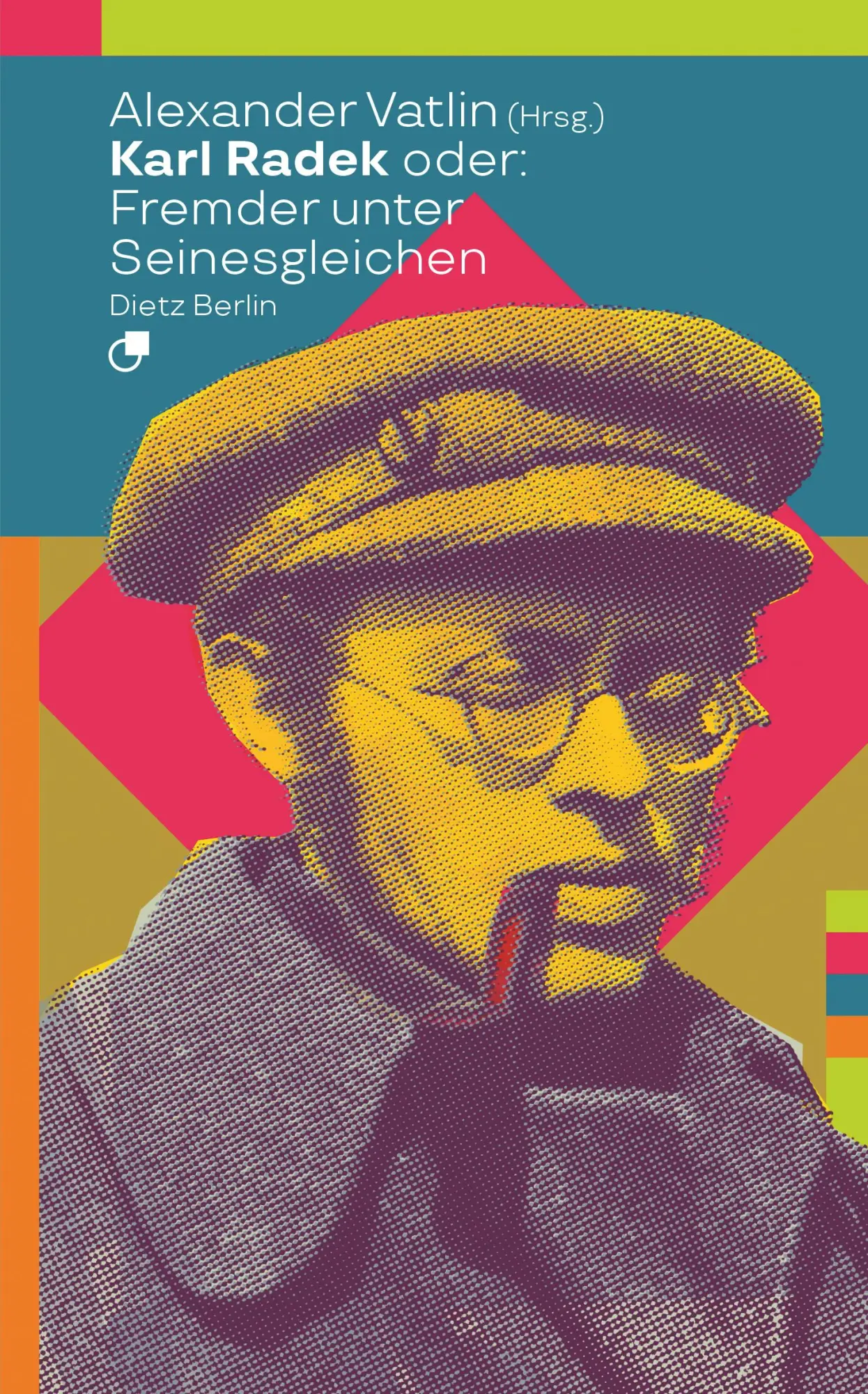 Cover: 9783320024352 | Karl Radek oder: Fremder unter Seinesgleichen | Alexander Vatlin