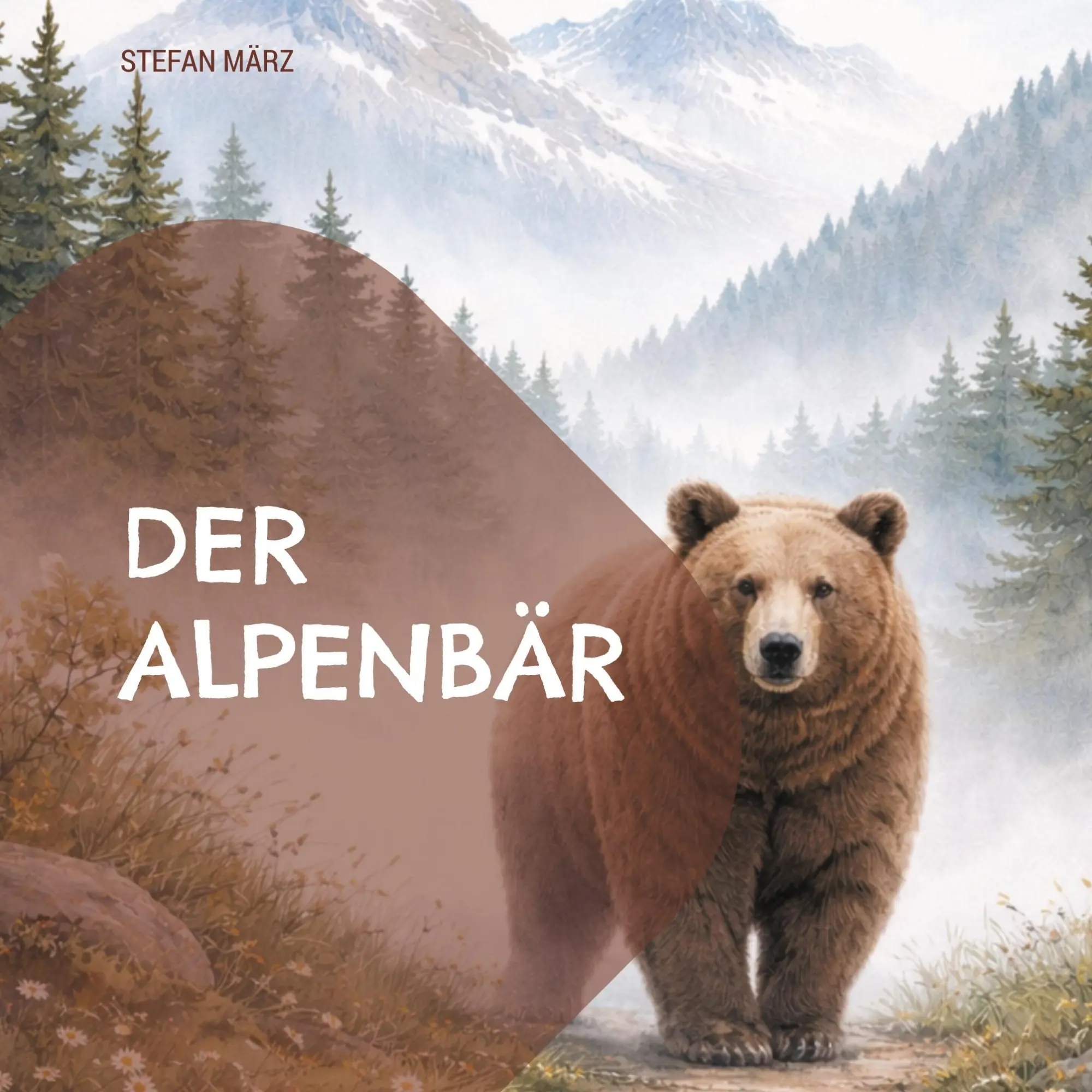 Cover: 9783695724352 | Der Alpenbär | Stefan März | Taschenbuch | 82 S. | Deutsch | 2026
