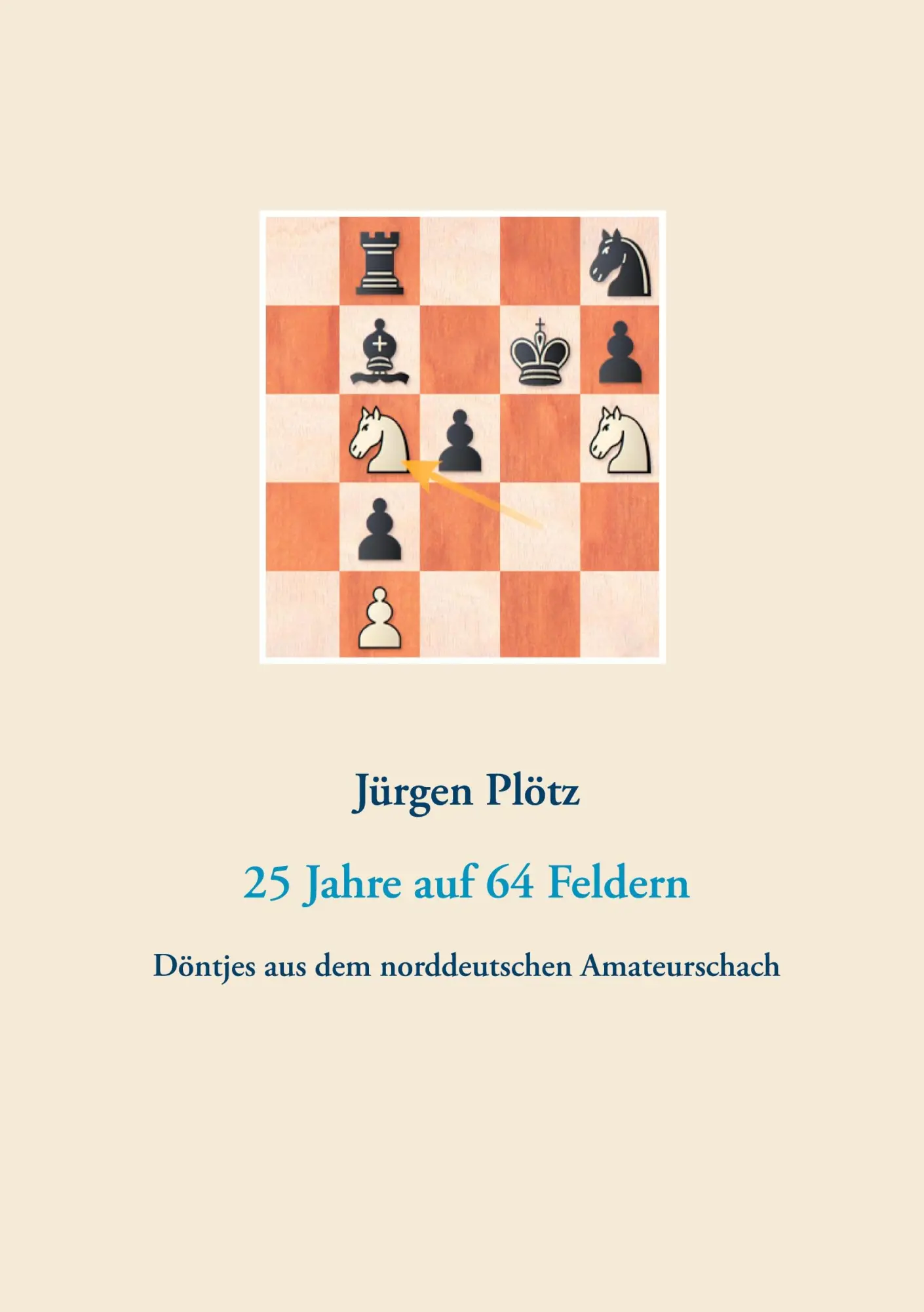 Cover: 9783753444352 | 25 Jahre auf 64 Feldern | Döntjes aus dem norddeutschen Amateurschach