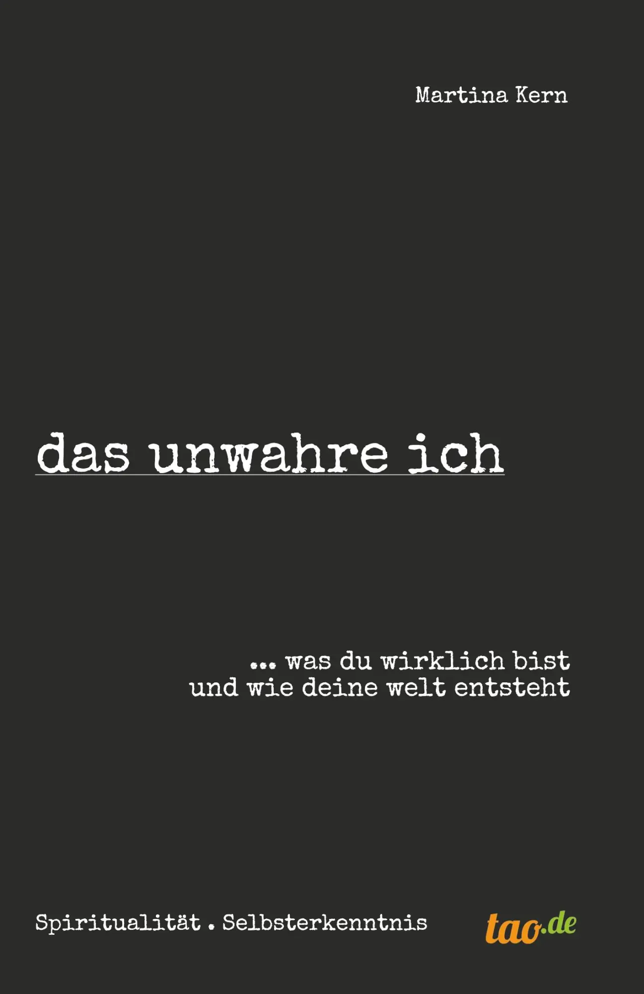 Cover: 9783962404352 | das unwahre ich | ... was du wirklich bist und wie deine welt entsteht