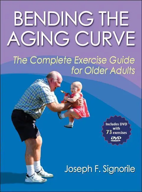 Cover: 9780736074452 | Bending the Aging Curve – The Complete Exercise Guide for Older Adults