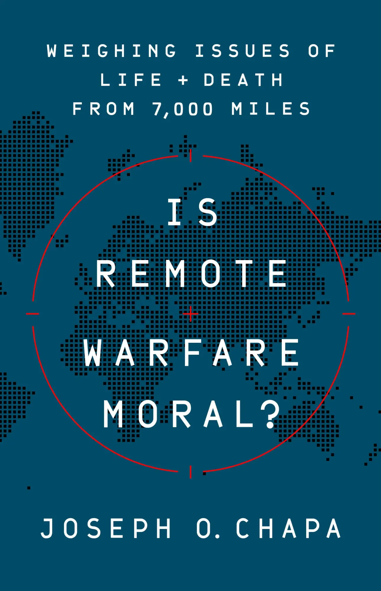 Cover: 9781541774452 | Is Remote Warfare Moral? | Joseph O Chapa | Buch | Englisch | 2022