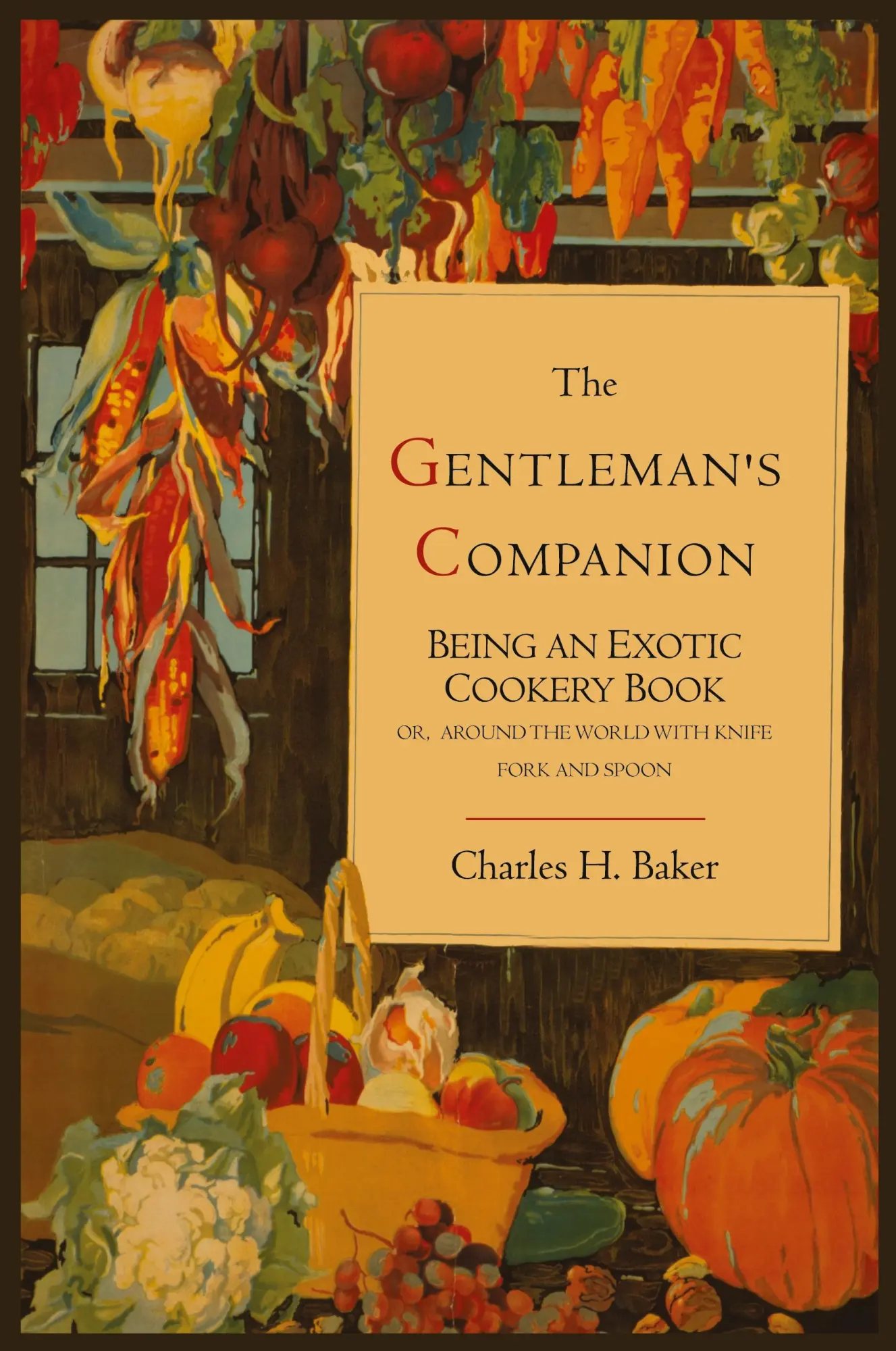 Cover: 9781614274452 | The Gentleman's Companion; Being an Exotic Cookery Book | Baker | Buch