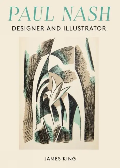 Cover: 9781848224452 | Paul Nash | Designer and Illustrator | James King | Buch | Gebunden