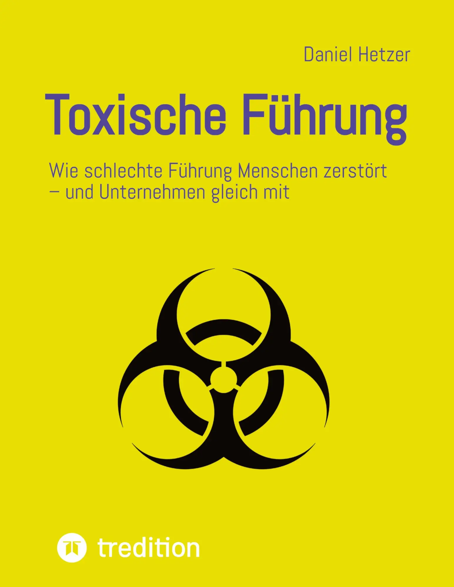 Cover: 9783384924452 | Toxische Führung | Daniel Hetzer | Taschenbuch | 244 S. | Deutsch