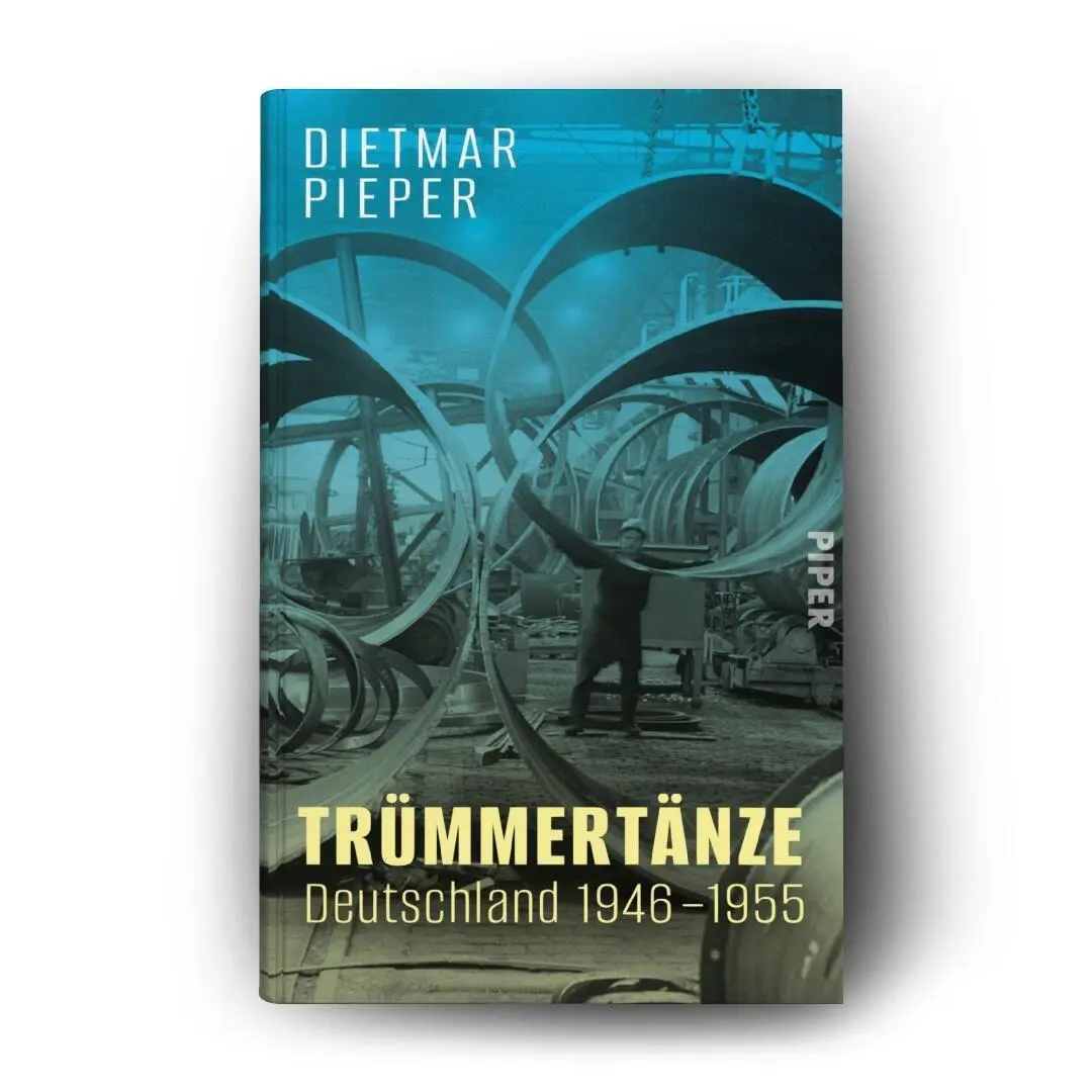 Bild: 9783492074452 | Trümmertänze: Deutschland 1946-1955 | Dietmar Pieper | Buch | 400 S.
