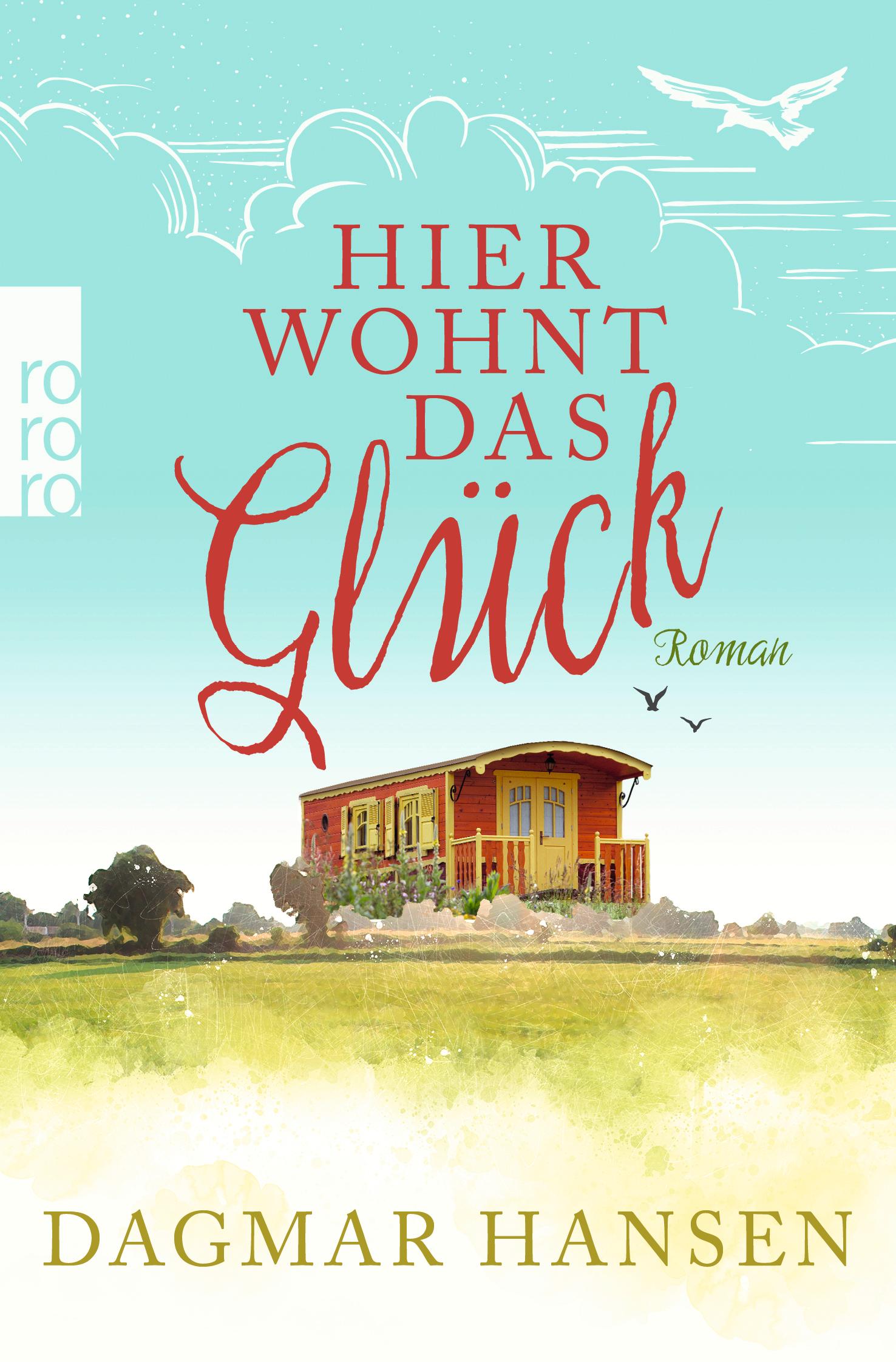 Cover: 9783499004452 | Hier wohnt das Glück | Dagmar Hansen | Taschenbuch | 336 S. | Deutsch