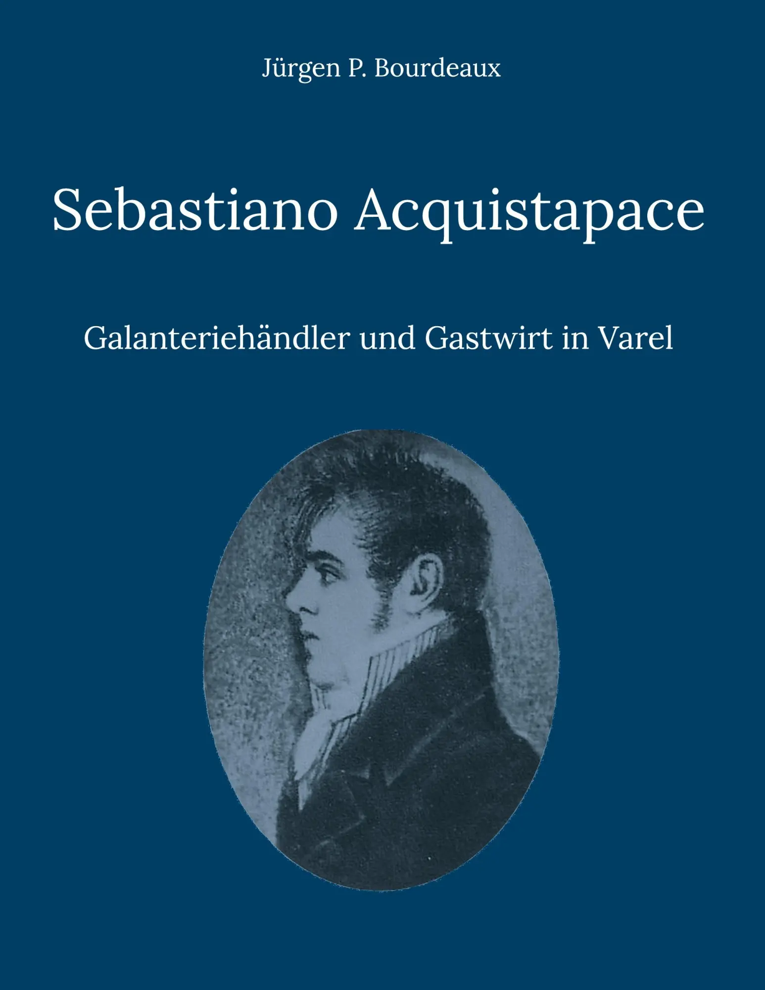 Cover: 9783751904452 | Sebastiano Acquistapace | Galanteriehändler und Gastwirt in Varel