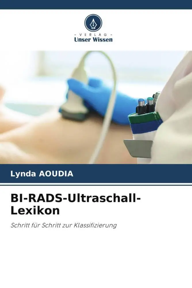 Cover: 9786208564452 | BI-RADS-Ultraschall-Lexikon | Schritt für Schritt zur Klassifizierung