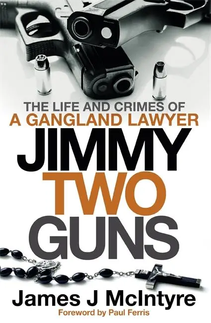 Cover: 9781785304552 | Jimmy Two Guns | The Life and Crimes of a Gangland Lawyer | McIntyre