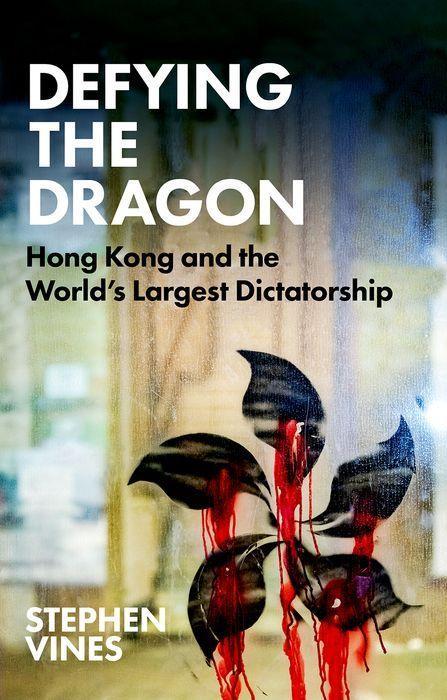 Cover: 9781787384552 | Defying the Dragon | Hong Kong and the World's Largest Dictatorship