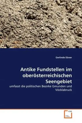 Cover: 9783639364552 | Antike Fundstellen im oberösterreichischen Seengebiet | Gerlinde Ebner