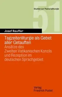 Cover: 9783791734552 | Tagzeitenliturgie als Gebet aller Getauften | Josef Rauffer | Buch