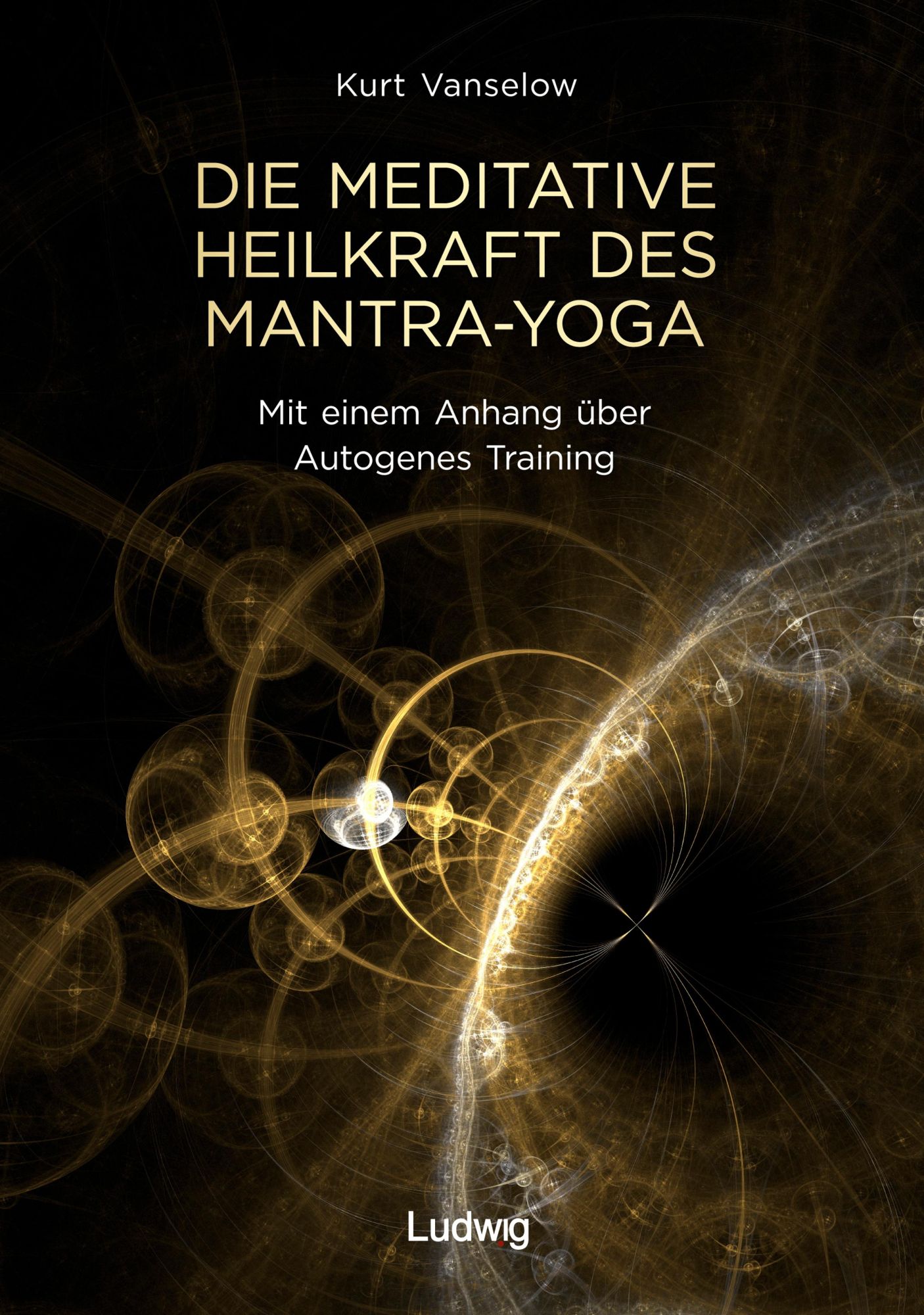 Cover: 9783869354552 | Die meditative Heilkraft des Mantra-Yoga | Kurt Vanselow | Taschenbuch