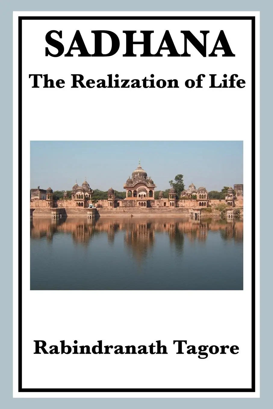 Cover: 9781604594652 | Sadhana | The Realization of Life | Rabindranath Tagore | Taschenbuch