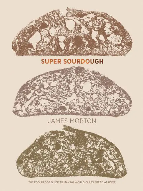 Cover: 9781787134652 | Super Sourdough | James Morton | Buch | Gebunden | Englisch | 2019
