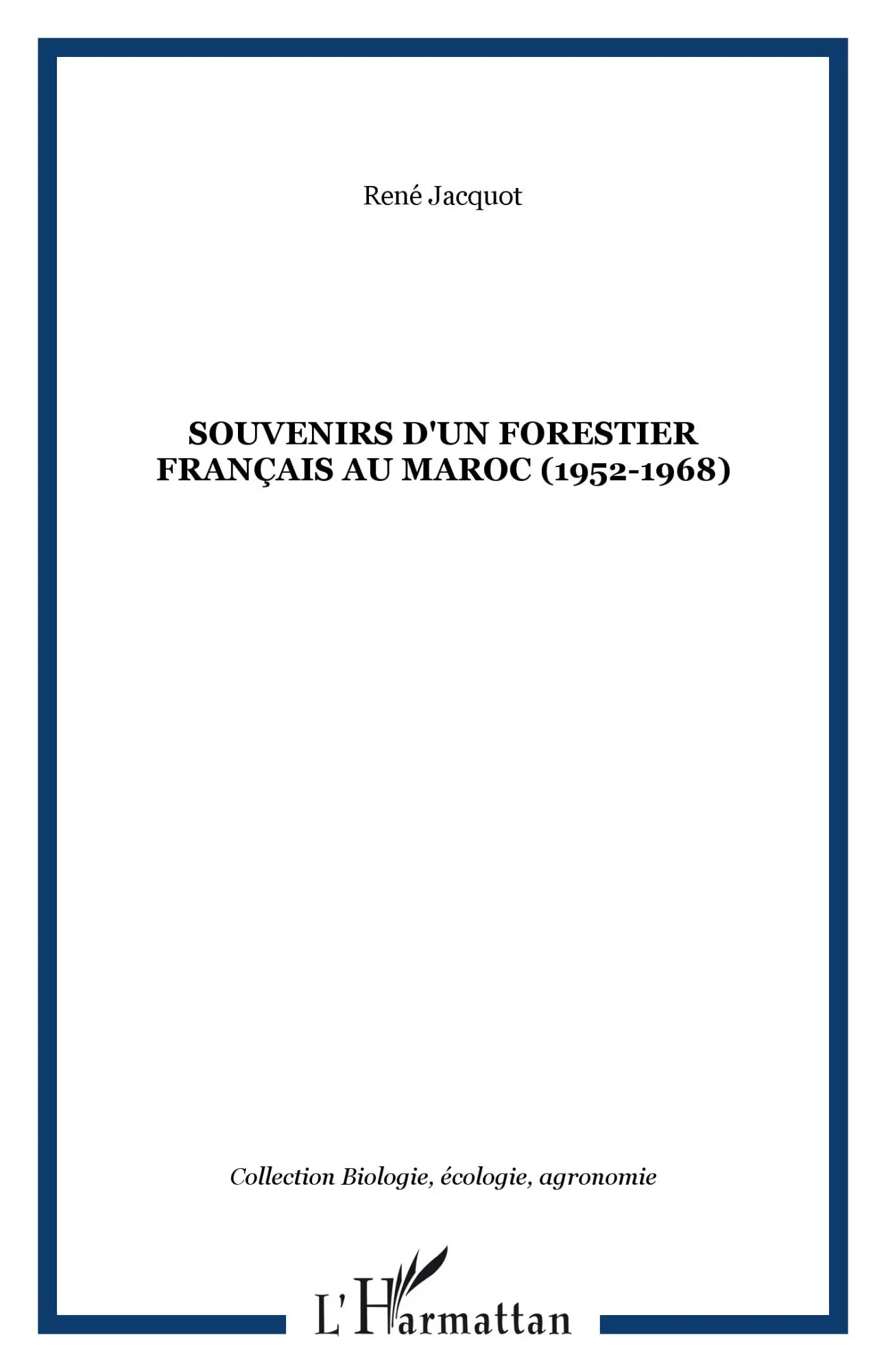 Cover: 9782296064652 | Souvenirs d'un forestier français au Maroc (1952-1968) | René Jacquot