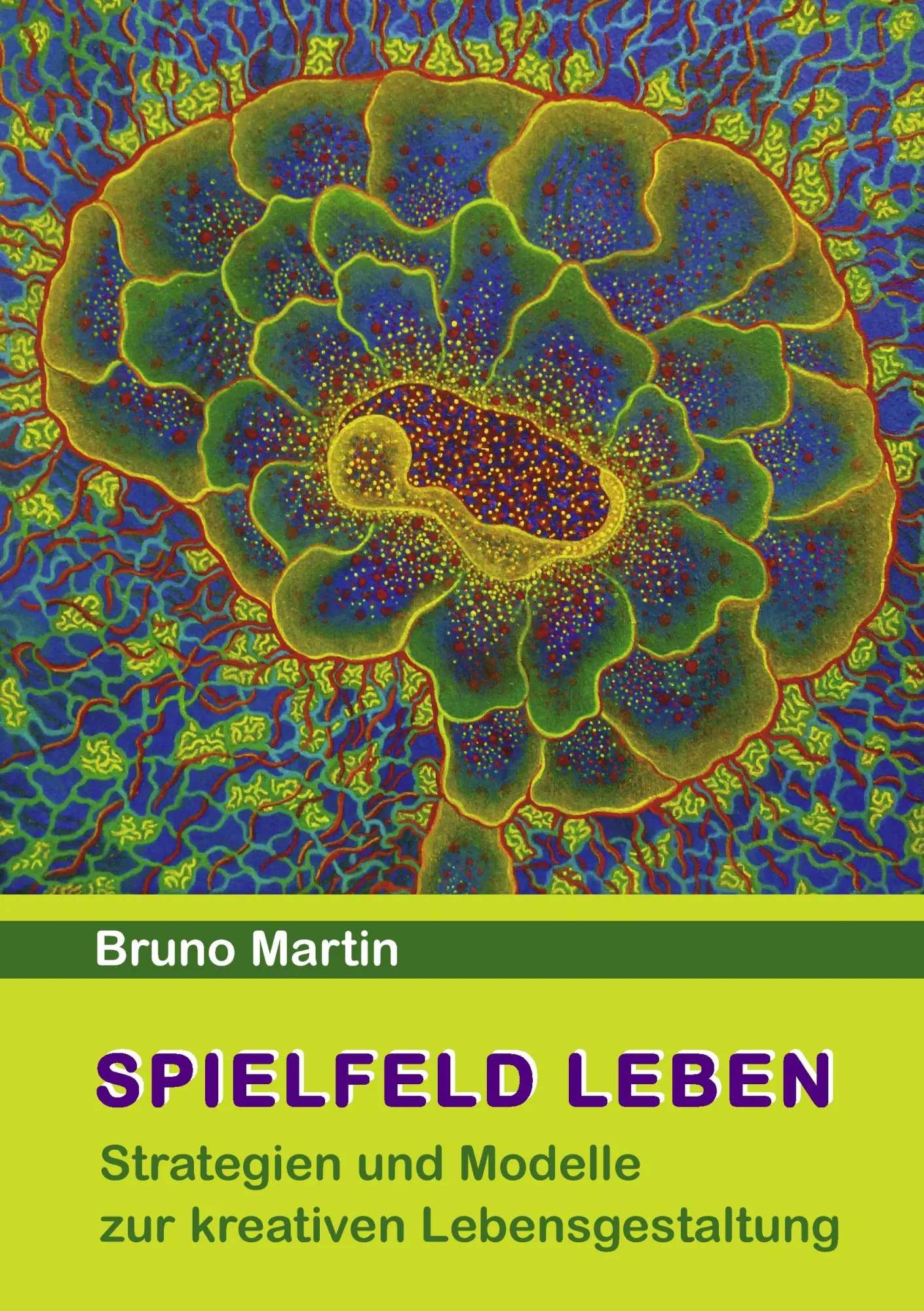 Cover: 9783844804652 | Spielfeld Leben | Bruno Martin | Taschenbuch | 216 S. | Deutsch | 2011