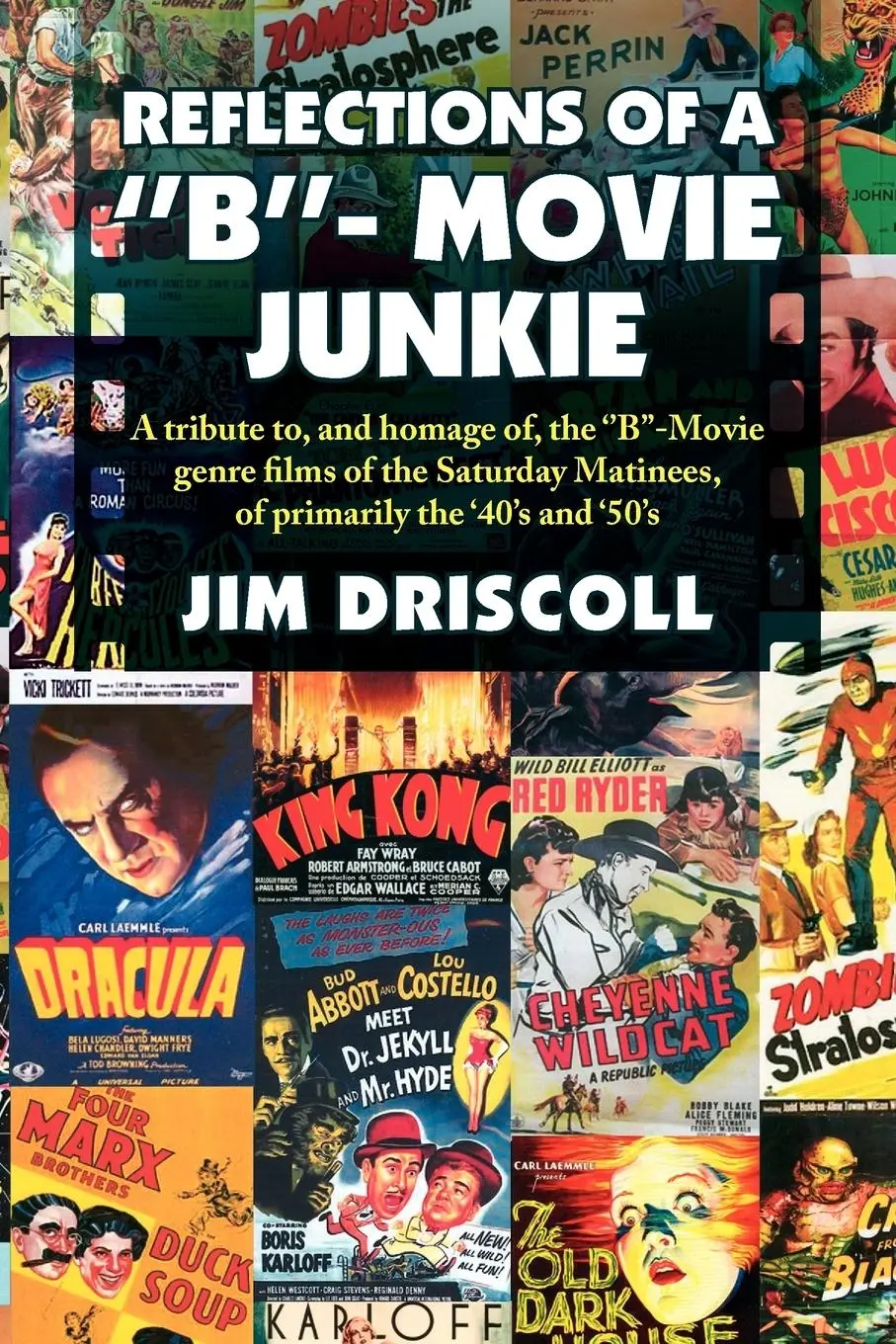 Cover: 9781436354752 | Reflections of a ''B''- Movie Junkie | Jim Driscoll | Taschenbuch