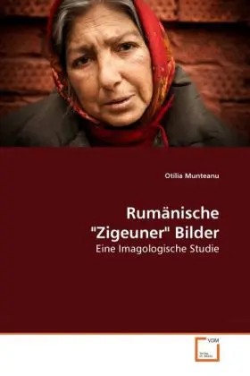 Cover: 9783639274752 | Rumänische "Zigeuner" Bilder | Eine Imagologische Studie | Munteanu