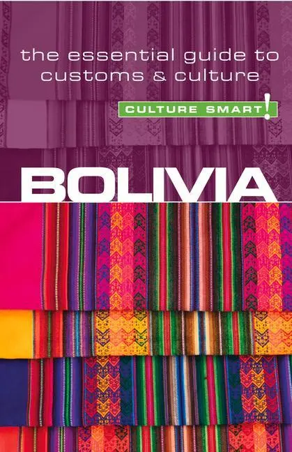 Cover: 9781857334852 | Bolivia - Culture Smart! | The Essential Guide to Customs &amp; Culture