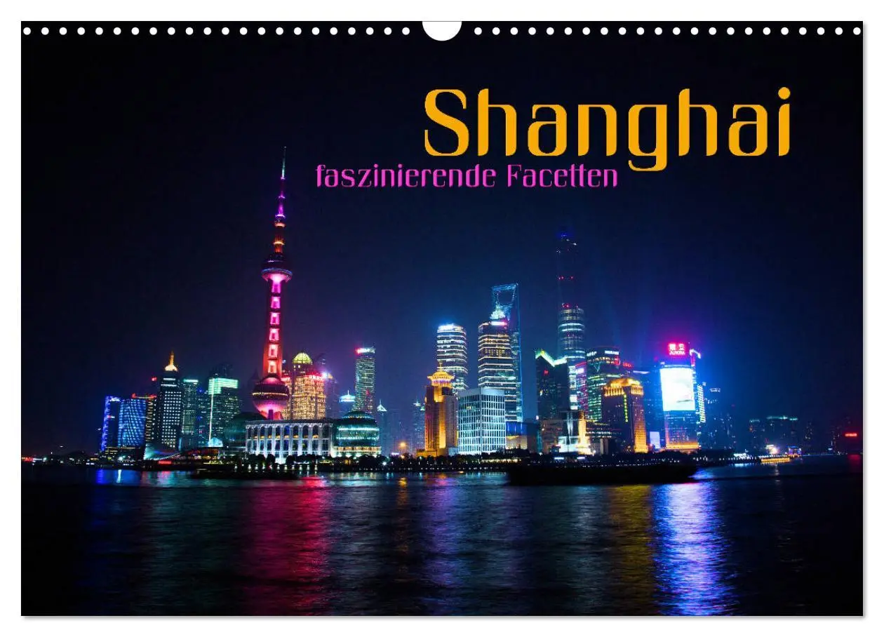 Cover: 9783516024852 | Shanghai - faszinierende Facetten (Wandkalender 2026 DIN A3 quer),...