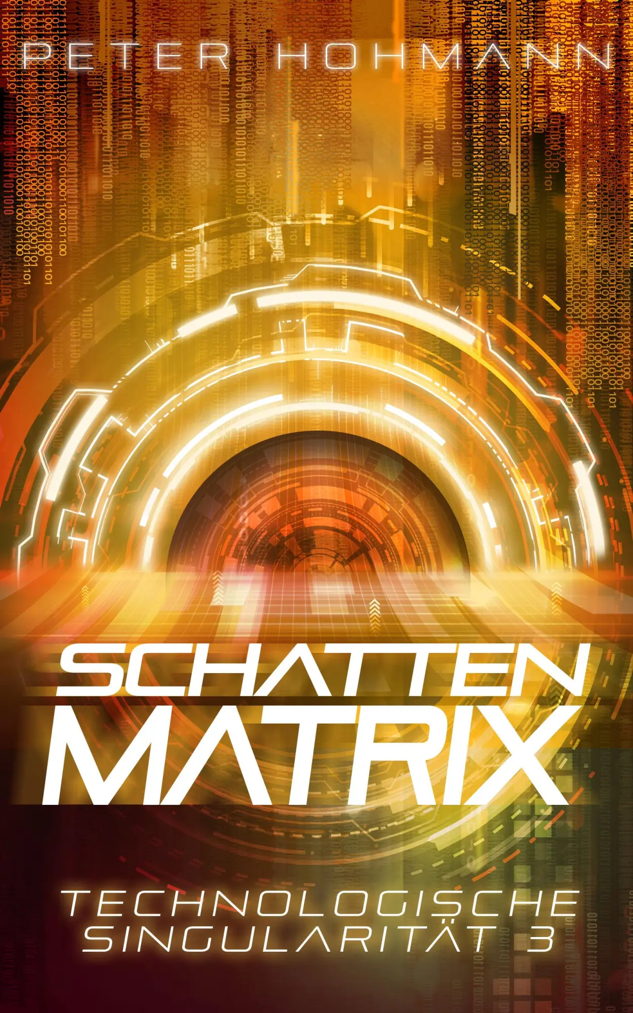 Cover: 9783989424852 | Schattenmatrix (Technologische Singularität 3) | Peter Hohmann | Buch