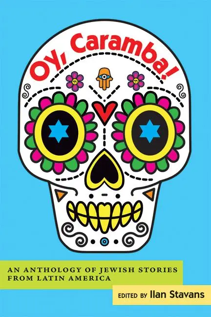 Cover: 9780826354952 | Oy, Caramba! | An Anthology of Jewish Stories from Latin America