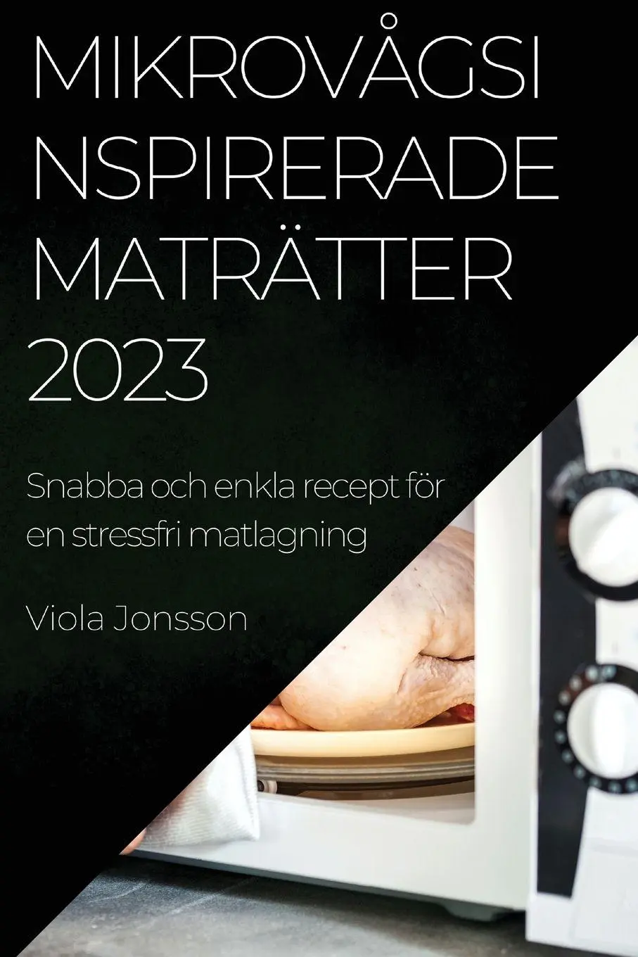 Cover: 9781837524952 | Mikrovågsinspirerade maträtter 2023 | Viola Jonsson | Taschenbuch