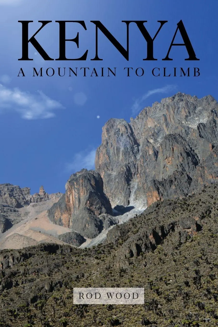 Cover: 9781912694952 | Kenya | A Mountain to Climb | Rod Wood | Taschenbuch | Englisch | 2019