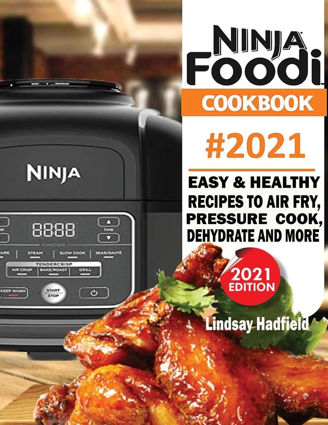 Cover: 9781952504952 | Ninja Foodi Cookbook #2021 | Lindsay Hadfield | Taschenbuch | Englisch