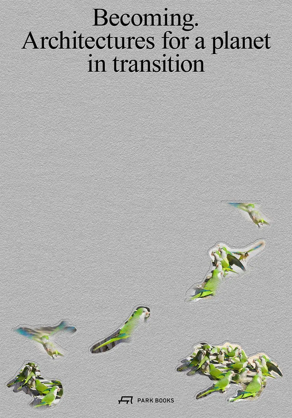 Cover: 9783038604952 | Becoming | Architectures for a Planet in Transition | Bajet (u. a.)
