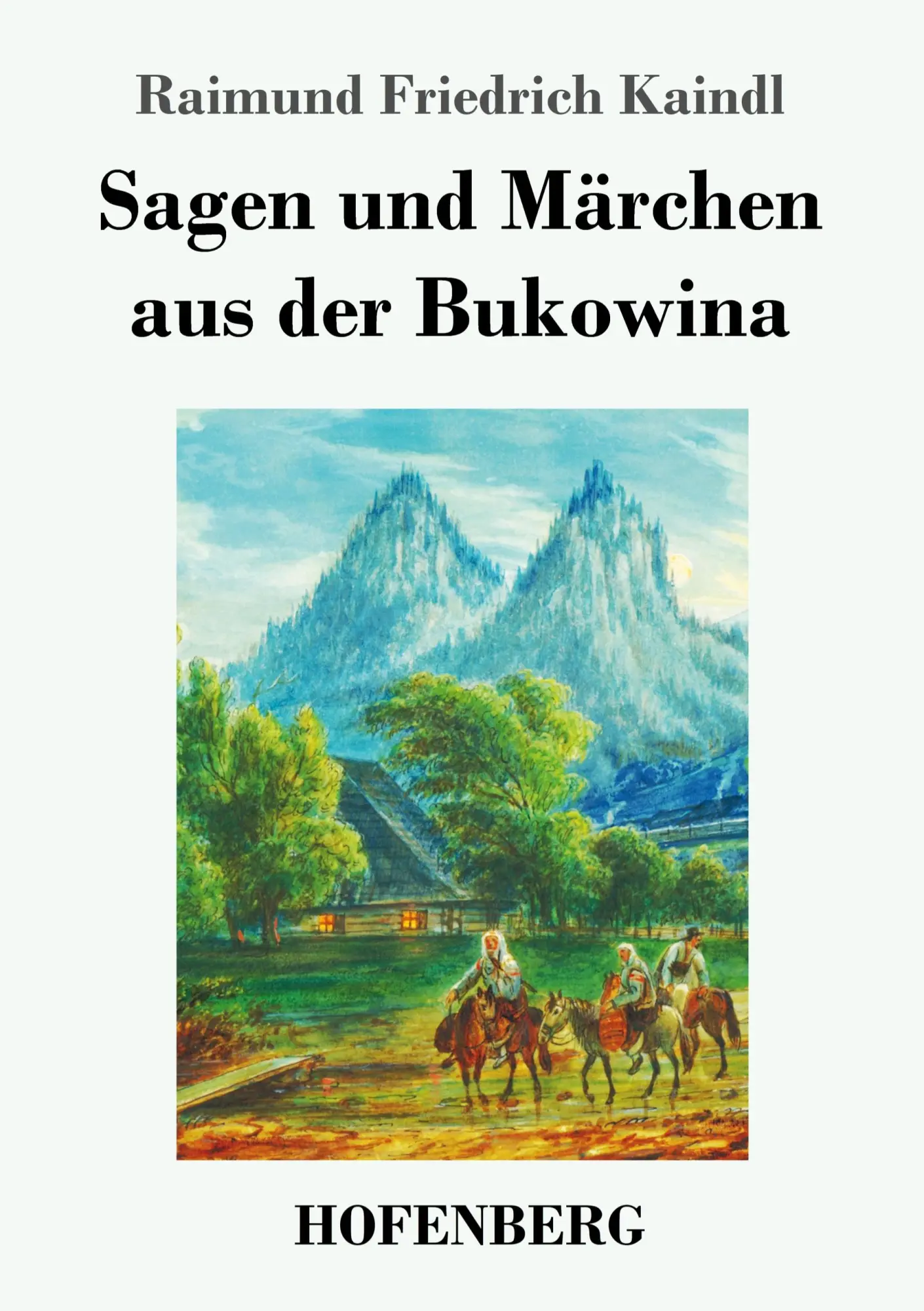 Cover: 9783743724952 | Sagen und Märchen aus der Bukowina | Raimund Friedrich Kaindl | Buch