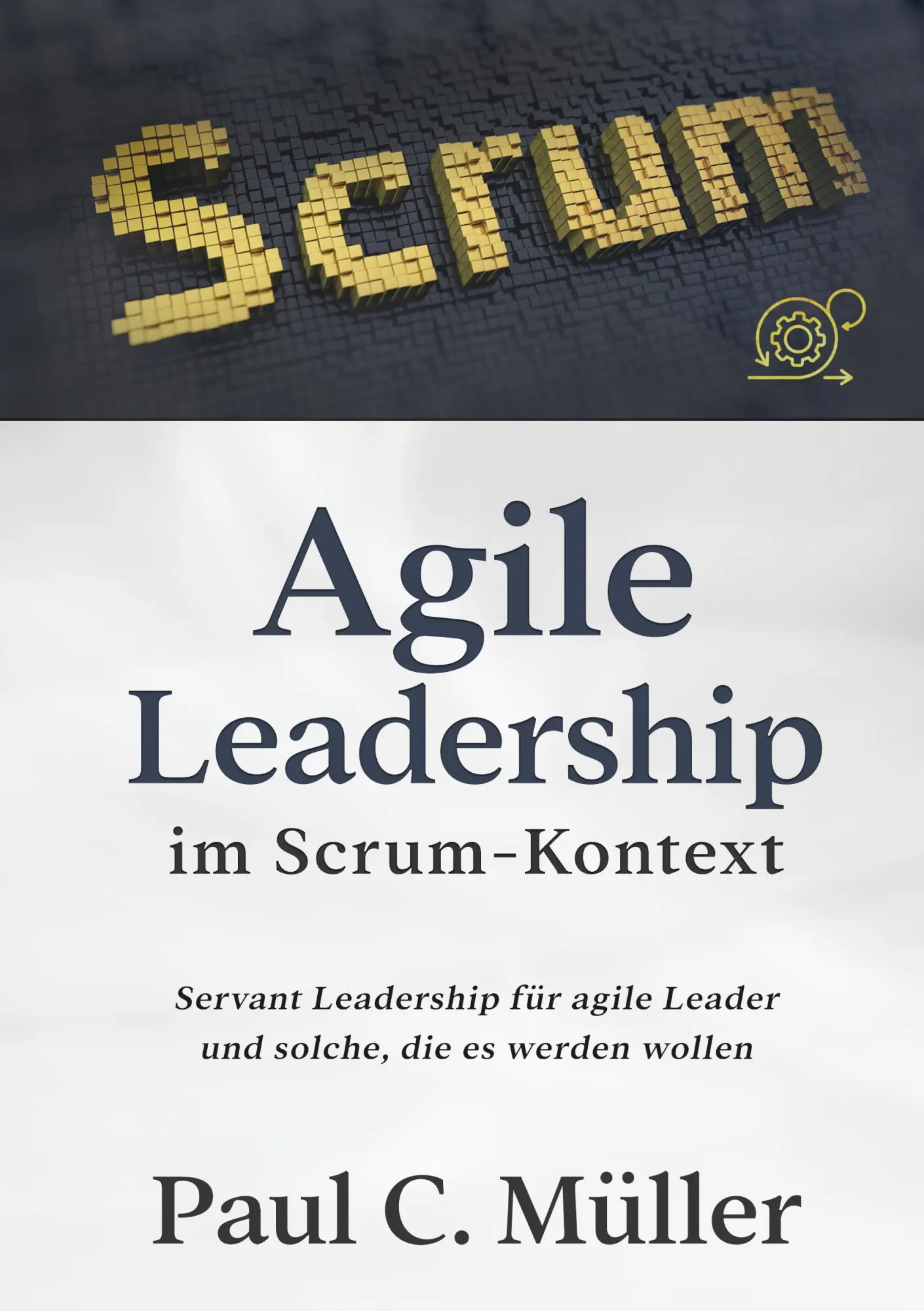 Cover: 9783751954952 | Agile Leadership im Scrum-Kontext | Paul C. Müller | Taschenbuch