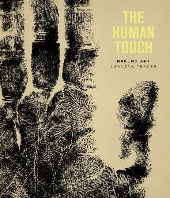 Cover: 9781913645052 | The Human Touch | Making Art, Leaving Traces | Elenor Ling (u. a.)