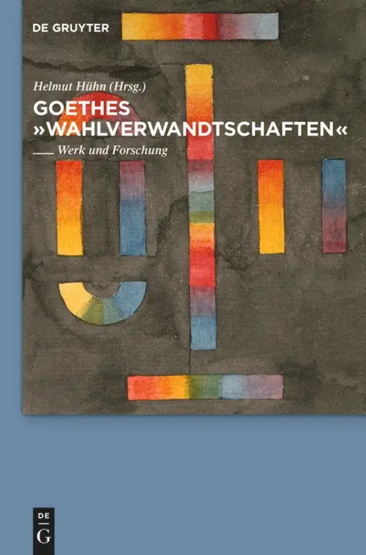 Cover: 9783110215052 | Goethes "Wahlverwandtschaften" | Werk und Forschung | Helmut Hühn | IX