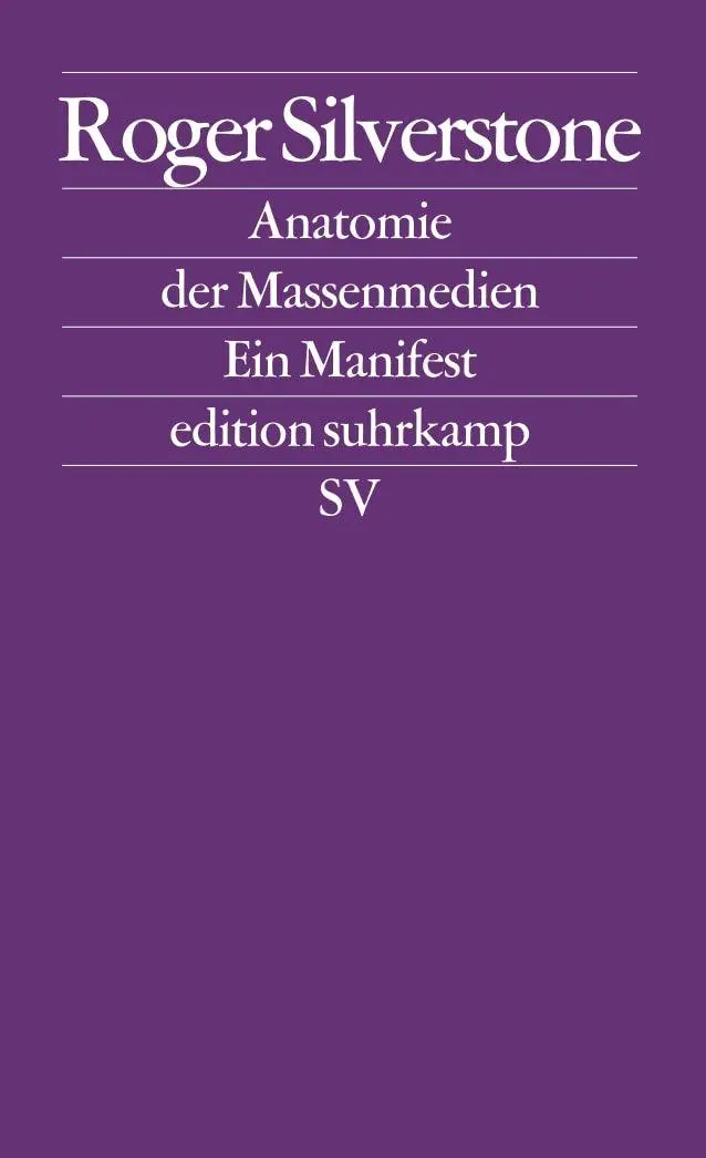 Cover: 9783518125052 | Anatomie der Massenmedien | Ein Manifest | Roger Silverstone | Buch