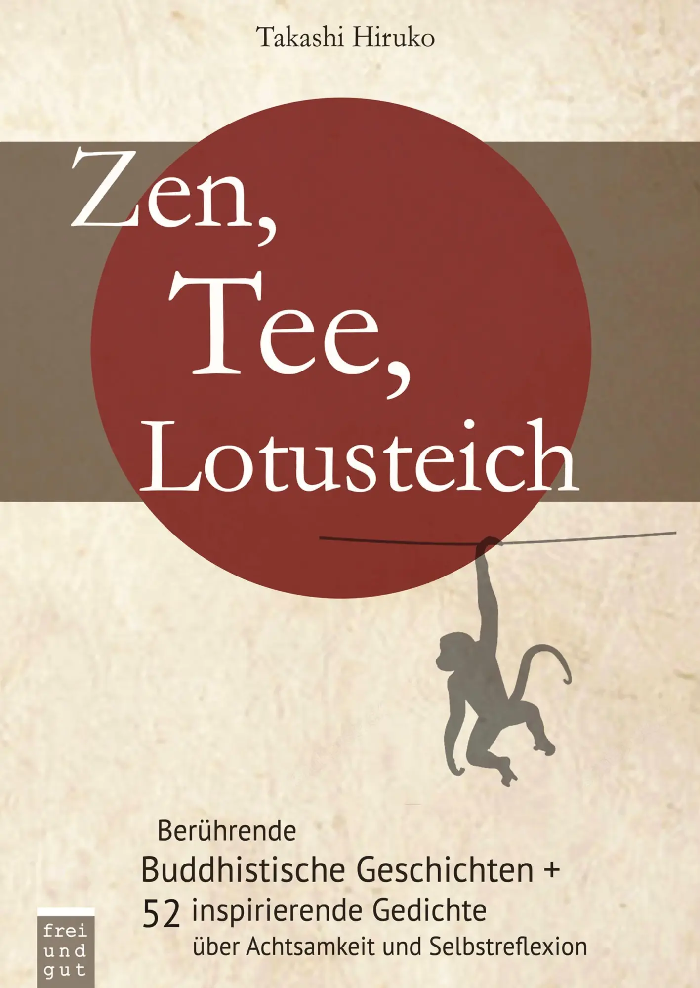 Cover: 9783949945052 | Zen, Tee, Lotusteich: berührende Buddhistische Geschichten + 52...
