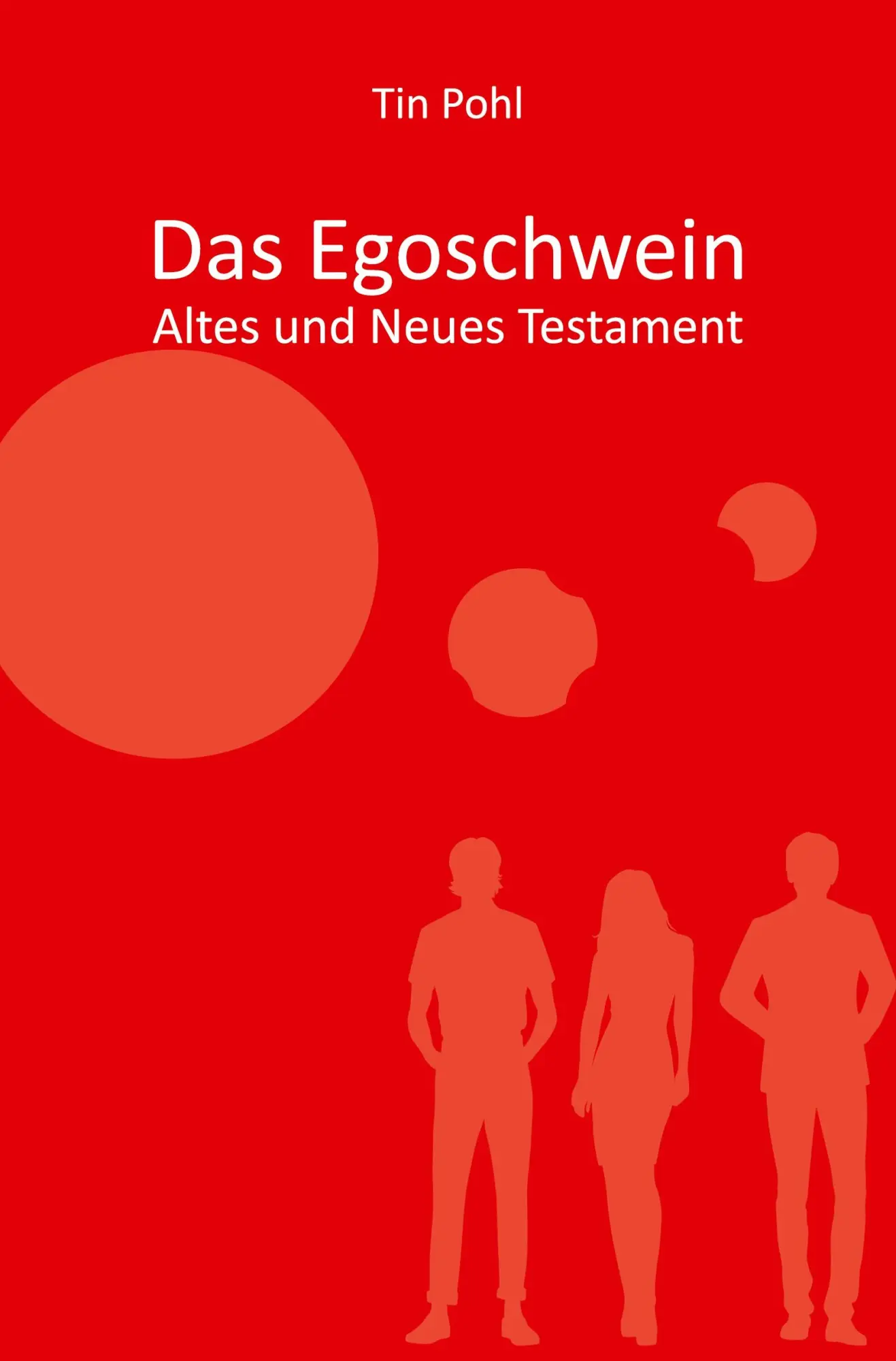 Cover: 9783985275052 | Das Egoschwein - Altes und Neues Testament | Tin Pohl | Taschenbuch