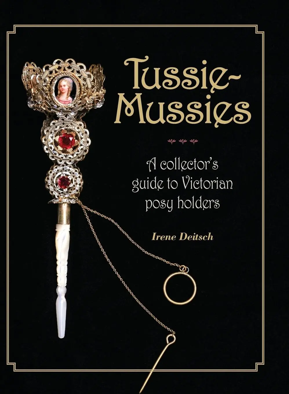 Cover: 9780692665152 | Tussie-Mussies | A Collector's Guide to Victorian Posy Holders | Buch