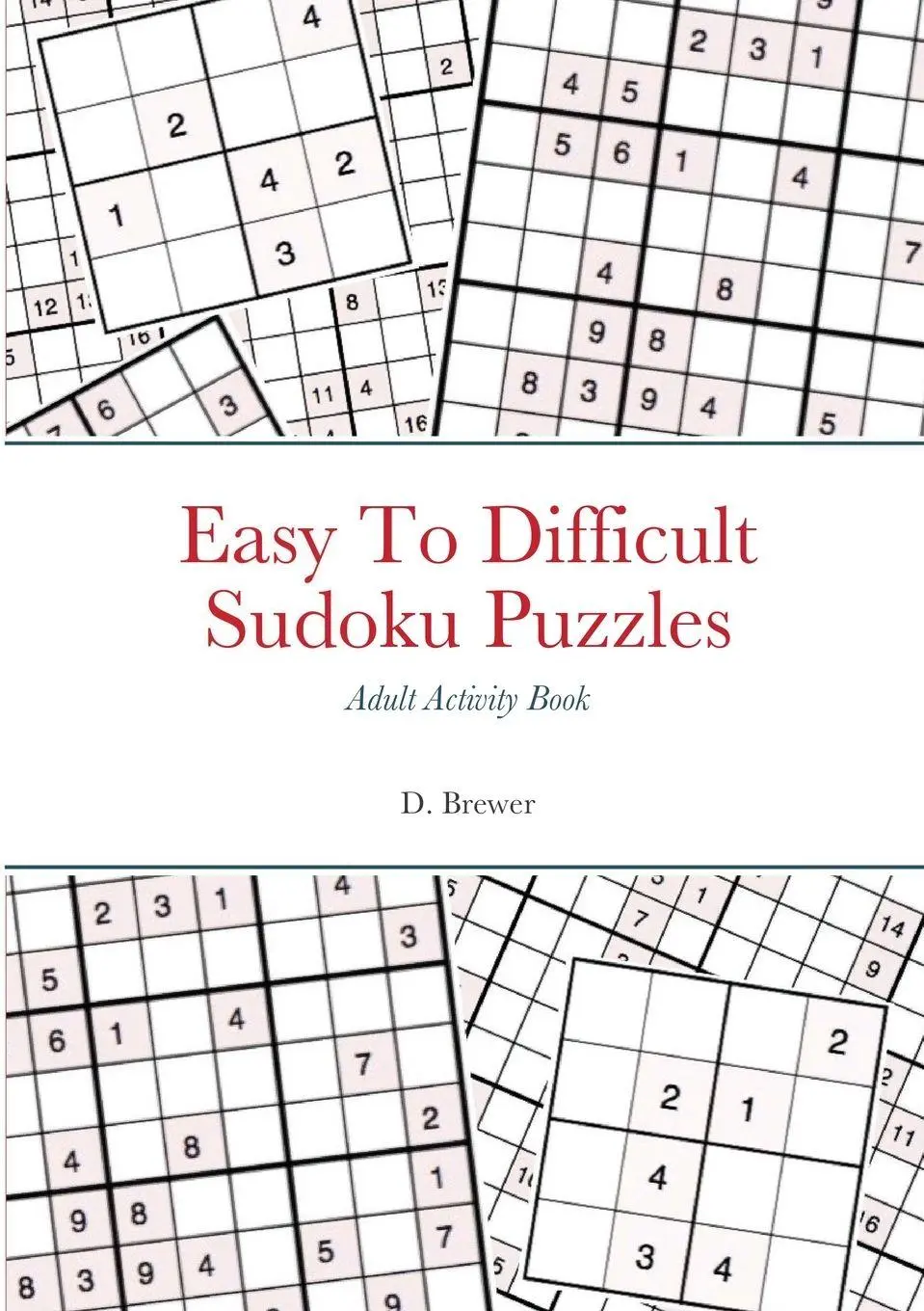 Cover: 9781008915152 | Easy To Difficult Sudoku Puzzles, Adult Activity Book | D. Brewer