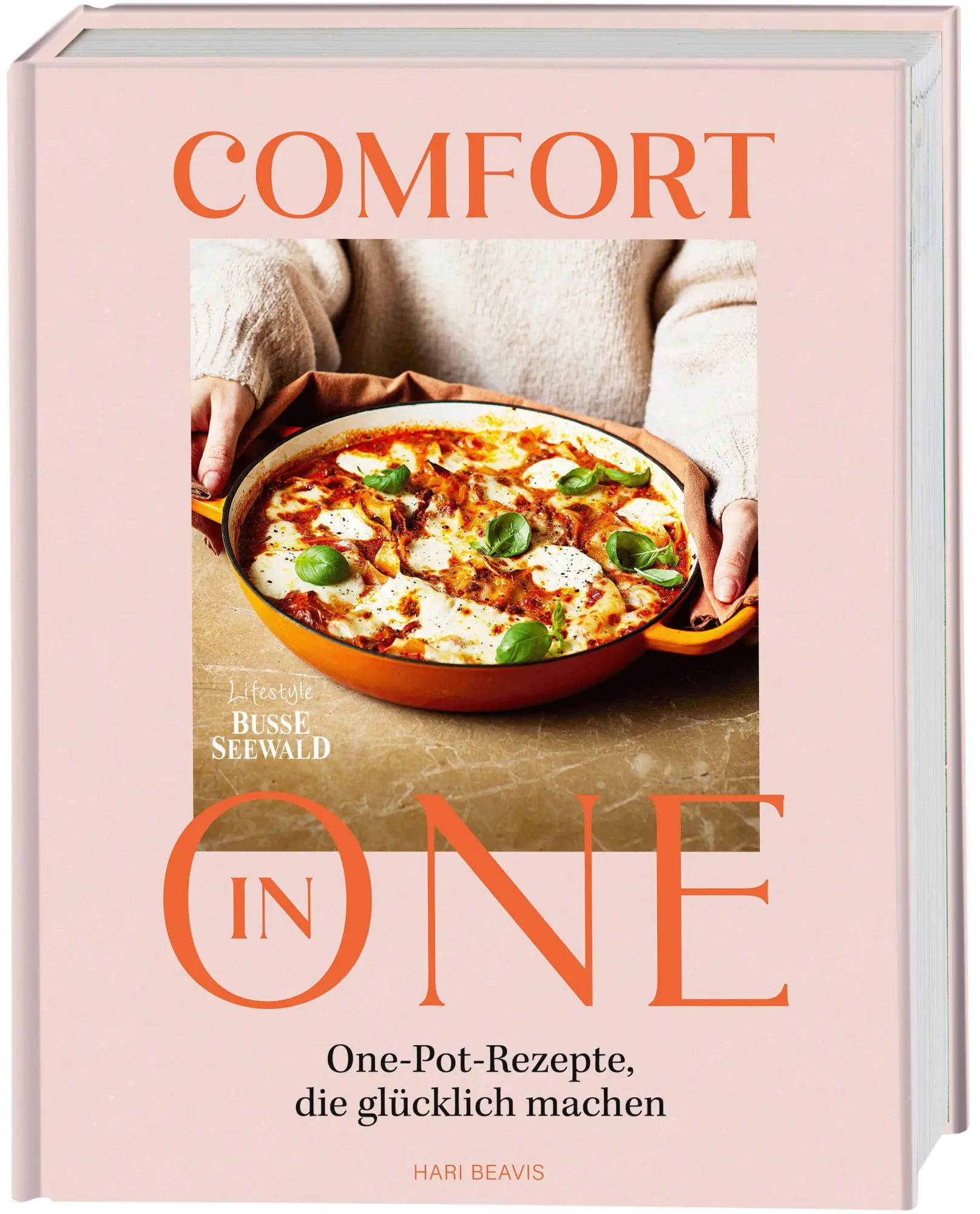 Comfort in One. One-Pot-Rezepte, die glücklich machen.: Das neue Buch von Sunday-Times-Bestseller-Autorin Hari Beavis! - Neu