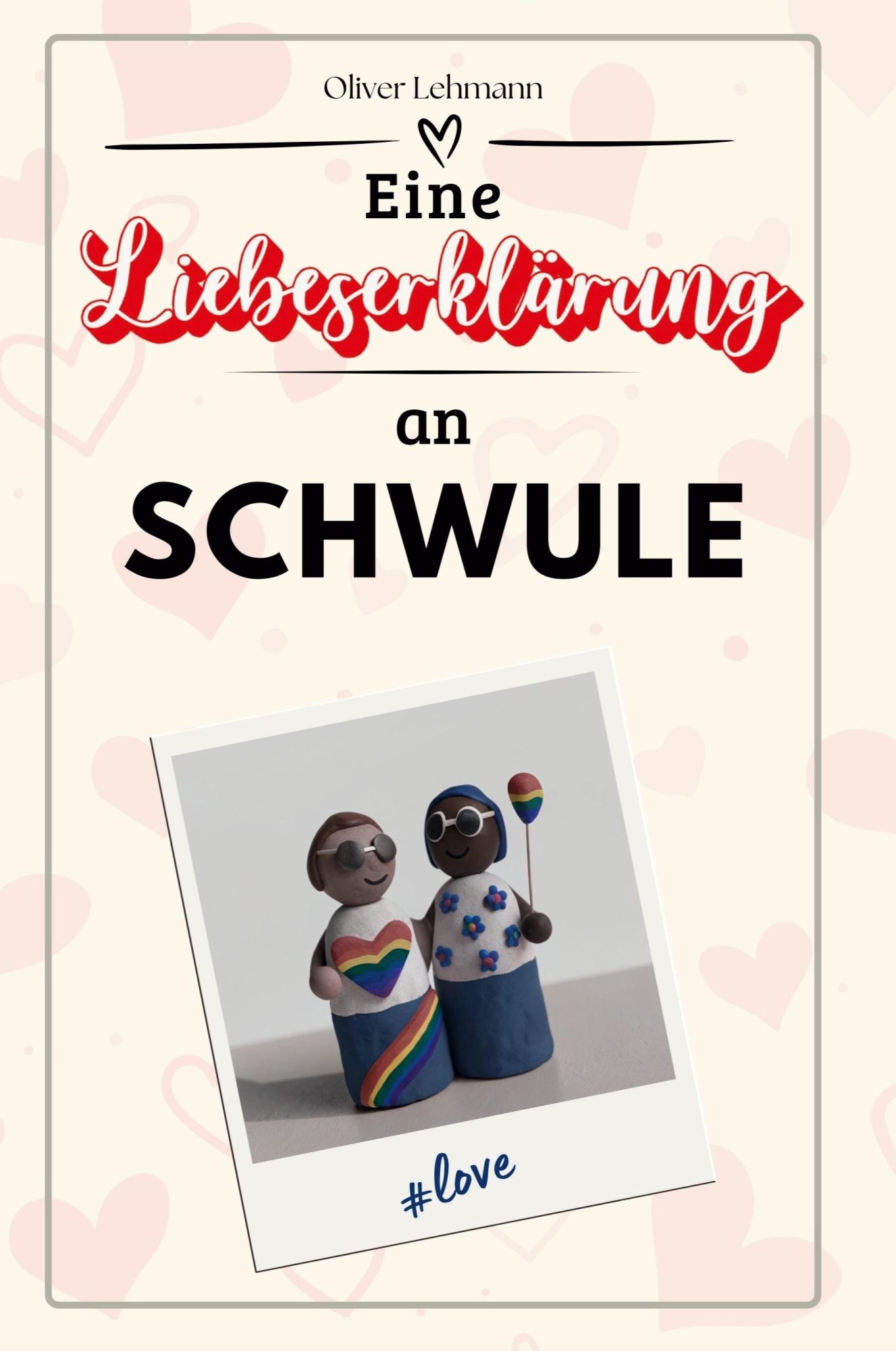 Cover: 9783759165152 | Eine Liebeserklärung an Schwule | Oliver Lehmann | Taschenbuch | 66 S.