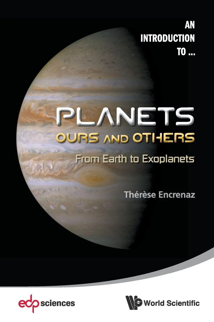 Cover: 9789814525152 | PLANETS | OURS AND OTHERS - FROM EARTH TO EXOPLANETS | Encrena Therese