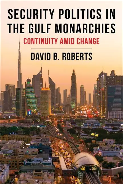 Cover: 9780231205252 | Security Politics in the Gulf Monarchies | Continuity Amid Change