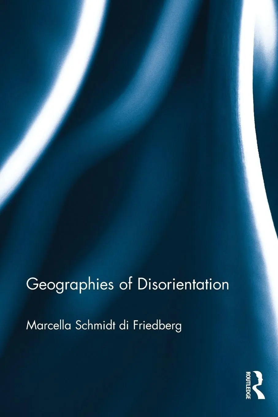 Cover: 9780367245252 | Geographies of Disorientation | Marcella Schmidt Di Friedberg | Buch
